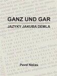 Ganz und gar - Jazyky Jakuba Demla - Pavel Nečas