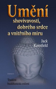 Umění shovívavosti, dobrého srdce a vnitřního míru (poškozená) - Jack Kornfield