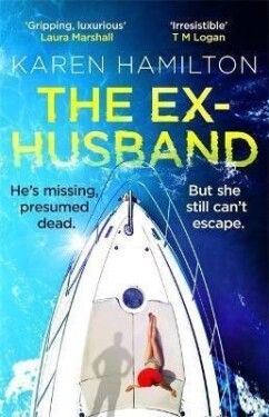 The Ex-Husband : The perfect thriller to escape with this year - Karen Hamilton