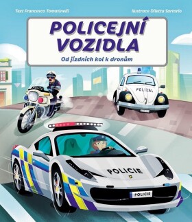 Policejní vozidla - Od jízdních kol k dronům - Francesco Tomasinelli