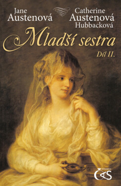 Mladší sestra - díl II. - Jane Austenová, Catherine Austenová- Hubbacková