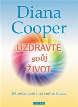 Uzdravte svůj život Diana Cooper