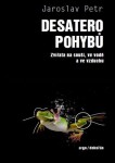 Desatero pohybů - Zvířata na souši, ve vodě a ve vzduchu - Jaroslav Petr