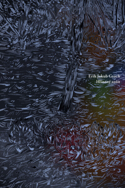 Hlinený zošit - Erik Jakub Groch