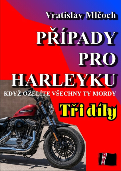 Případy pro harleyku (tři díly) - Vratislav Mlčoch