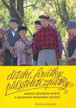 Dětské hrátky půlstoletí zpátky Kamila Skopová