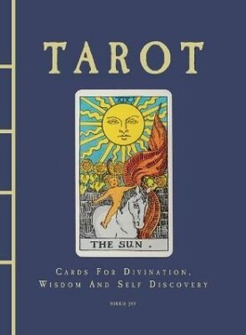 Tarot: Cards For Divination, Wisdom And Self Discovery Nikkie Jay