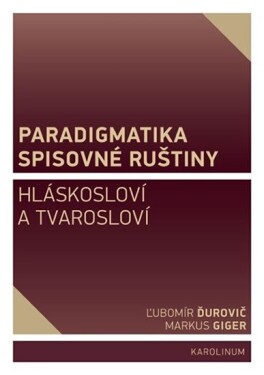 Paradigmatika spisovné ruštiny Ľubomír Ďurovič