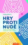 Hry proti nudě - 101 her, se kterými bude všední den o něco veselejší - Ivan Brett