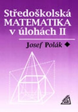 Středoškolská matematika úlohách II