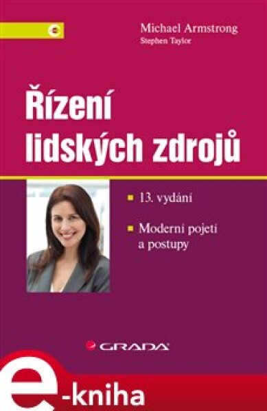 Řízení lidských zdrojů. Moderní pojetí a postupy - 13. vydání - Michael Armstrong, Stephen Taylor e-kniha