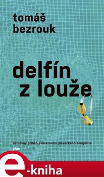 Delfín z louže - Tomáš Bezrouk e-kniha