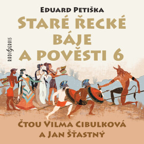 Staré řecké báje a pověsti 6 - Eduard Petiška - audiokniha
