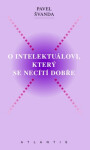 Intelektuálovi, který se necítí dobře