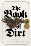 The Book Of Dirt Bram Presser