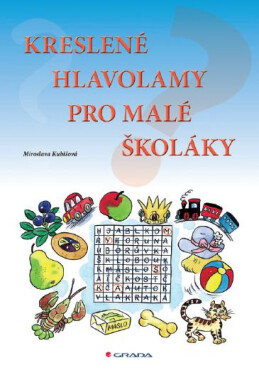 Kreslené hlavolamy pro malé školáky - Miroslava Kubišová