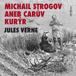 Michail Strogov aneb Carův kurýr - Jules Verne - audiokniha