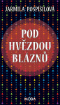 Pod hvězdou bláznů - Jarmila Pospíšilová