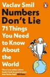 Numbers Don´t Lie: 71 Things You Need to Know About the World, 1. vydání - Václav Smil