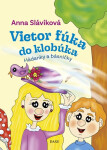 Vietor fúka do klobúka - Anna Sláviková