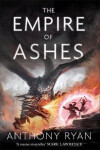 The Empire of Ashes : Book Three of Draconis Memoria - Anthony Ryan