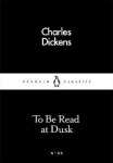 To Be Read at Dusk - Charles Dickens