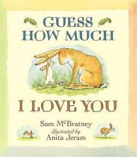 Guess How Much I Love You - Sam McBratney