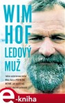 Wim Hof. Ledový muž Wim Hof.