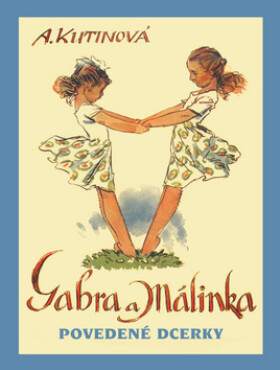 Gabra a Málinka, povedené dcerky - Amálie Kutinová