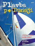 Plavba po Dunaji Jedna řeka, sedm zemí Blahník Jaroslav