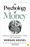 The Psychology of Money : Timeless lessons on wealth, greed, and happiness - Morgan Housel