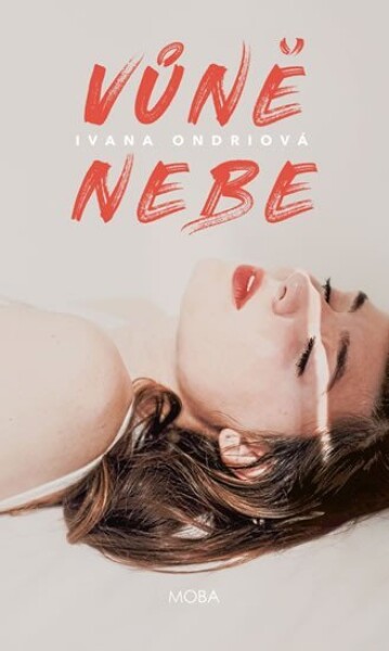 Vůně nebe - Ivana Ondriová