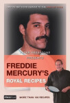 Freddie Mercury’s Royal Recipes Peter Freestone
