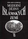 Moderní dějiny islámských zemí Eduard Gombár