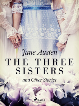The Three Sisters and Other Stories - Jane Austenová - e-kniha