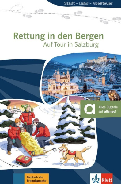 Rettung in den Bergen – Auf Tour in Salzburg (A2) – Buch + MP3 allango.net - Susan Hulström-Karl