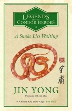 A Snake Lies Waiting: Legends of the Condor Heroes 3 - Jin Yong