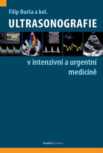 Ultrasonografie v intenzivní a urgentní medicíně - Filip Burša