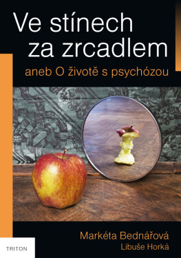 Ve stínech za zrcadlem - Markéta Bednářová, Libuše Horká