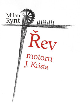 Řev motoru J. Krista - Divadelní hra (1991 - 1994) - Milan Rynt