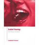Letní kursy - chorobopis neznalosti - Ludmila Freiová