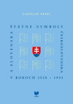 Štátne symboly Československa a Slovenska (slovensky) - Ladislav Vrtel