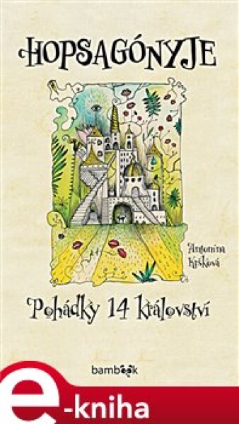 Hopsagónyje. Pohádky 14 království - Antonína Kršková e-kniha