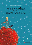 Malý princ slaví Vánoce - Martin Baltscheit