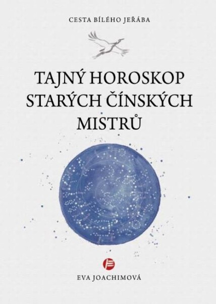 Tajný horoskop starých čínských mistrů - Eva Joachimová