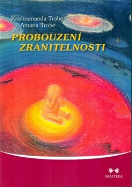 Probouzení zranitelnosti Krishnananda Trobe