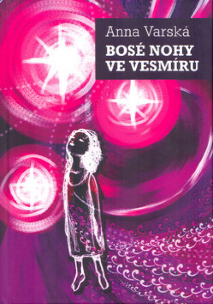 Bosé nohy ve vesmíru (poškozená) - Anna Varská