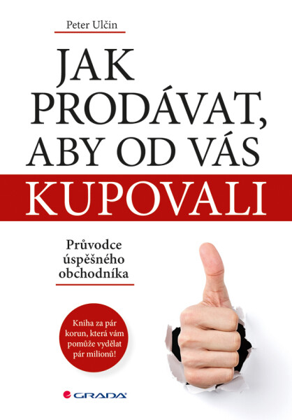Jak prodávat, aby od vás kupovali - Peter Ulčin