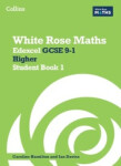 White Rose Maths — Edexcel GCSE 9-1 Higher Student Book 1 - Ainscough, Matthew; Clasper, Robert; Davies Rhiannon; Shillabeer, Sahar