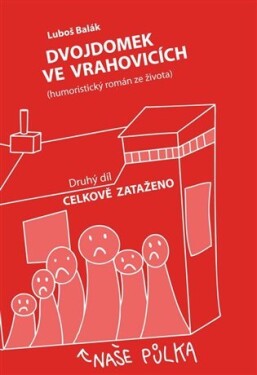 Dvojdomek ve Vrahovicích: Celkově zataženo - Luboš Balák